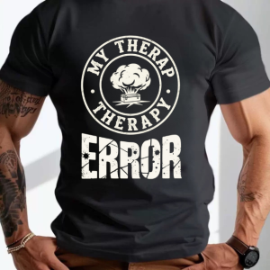 Men My Therapy Is Error Funny Quote Graphic Tee Casual Daily Wear Short Sleeve T-Shirt
