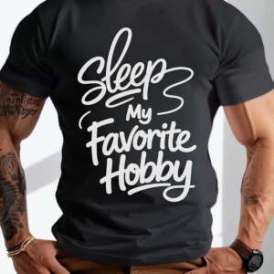 Sleep My Favorite Hobby Cursive Letter Print Men Lazy Lifestyle Casual Short Sleeve Tee